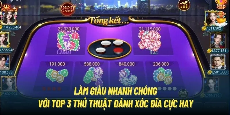 Làm giàu nhanh chóng với top 3 thủ thuật đánh xóc đĩa cực hay