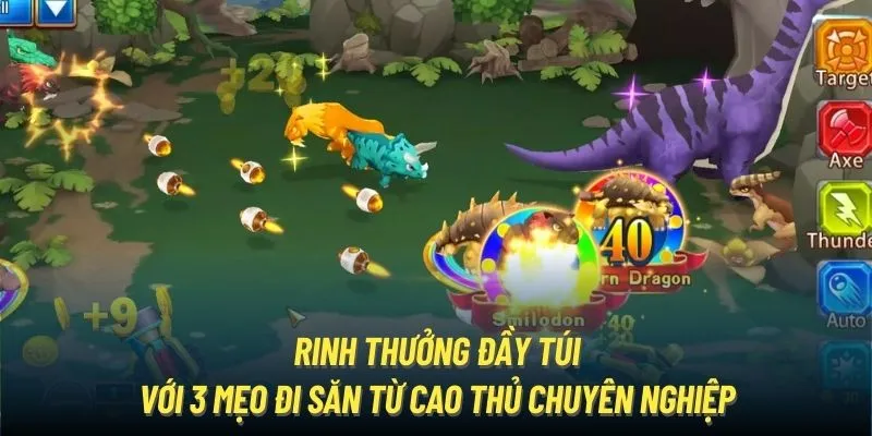 Rinh thưởng đầy túi với 3 mẹo đi săn từ cao thủ chuyên nghiệp