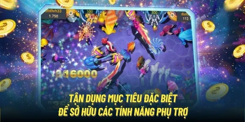 Tận dụng mục tiêu đặc biệt để sở hữu các tính năng phụ trợ